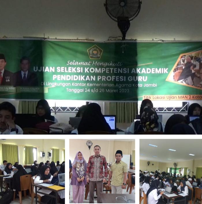 MAN 2 Kota Jambi Menjadi Tempat Penyelengaraan Ujian Seleksi Kompetensi Akademik Pendidikan Profesi Guru dalam Jabatan Tahun 2023